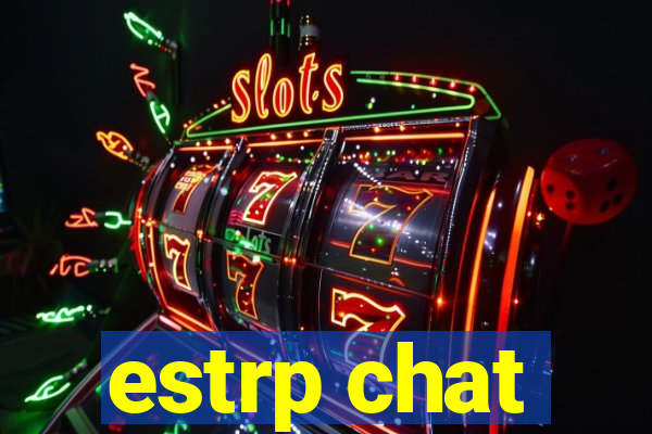 estrp chat